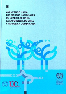 Avanzando hacia los Marcos Nacionales de Cualificaciones : la experiencia de Chile y República Dominicana