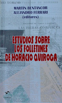 Estudios sobre los folletines de Horacio Quiroga