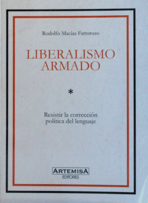 Liberalismo armado : resistir la corrección política del lenguaje