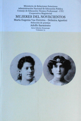 Mujeres del novecientos : [María Eugenia Vaz Ferreira - Delmira Agustini]