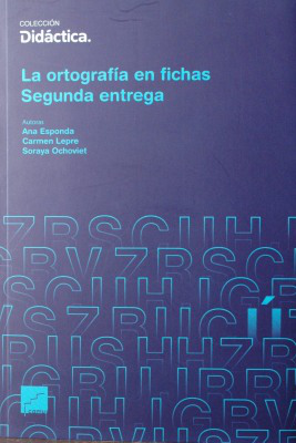 La ortografía en fichas : segunda entrega