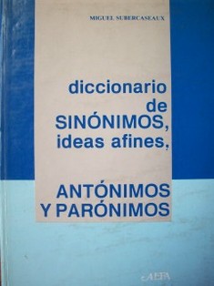 Diccionario de sinónimos, ideas afines, antónimos y parónimos