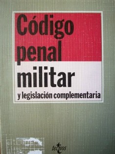 Código penal militar y legislación complementaria