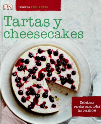 Postres paso a paso : tartas y cheesecakes