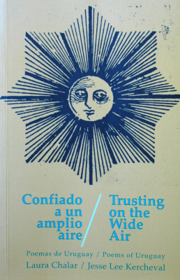 Confiado a un amplio aire : poemas de Uruguay = Trusting on the wide air : poems of Uruguay