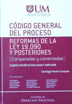 Código General del Proceso : reformas de la ley 19.090 y posteriores : comparadas y comentadas