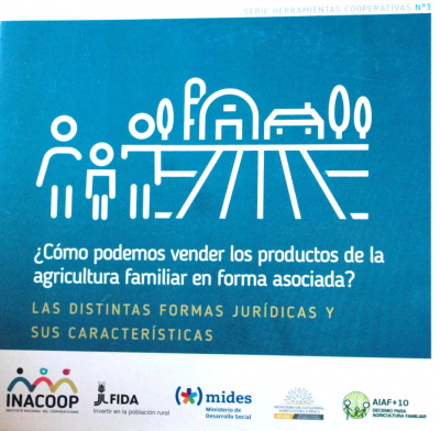 ¿Cómo podemos vender los productos de la agricultura familiar en forma asociada? : las distintas formas jurídicas y sus características