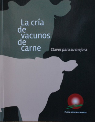 La cría de vacunos de carne : claves para su mejora