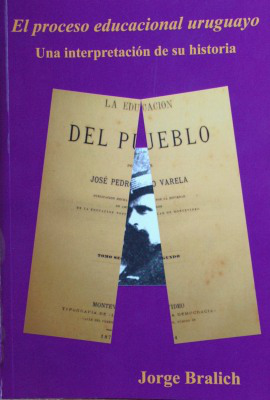 El proceso educacional uruguayo : una interpretación de su historia... y una reflexión sobre el futuro