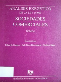 Análisis exegético de la ley 16.060 : sociedades comerciales