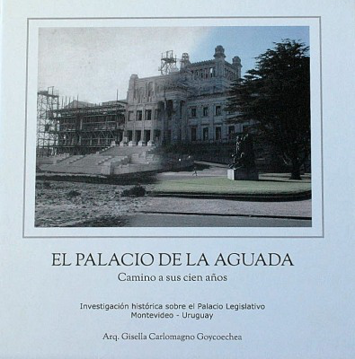 El Palacio de la Aguada : camino a sus cien años