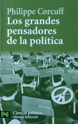 Los grandes pensadores de la política : vías críticas en filosofía política