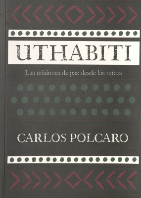 Uthabiti : las misiones de paz desde las raíces