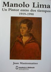 Manolo Lima : un pintor entre dos tiempos : 1919-1990